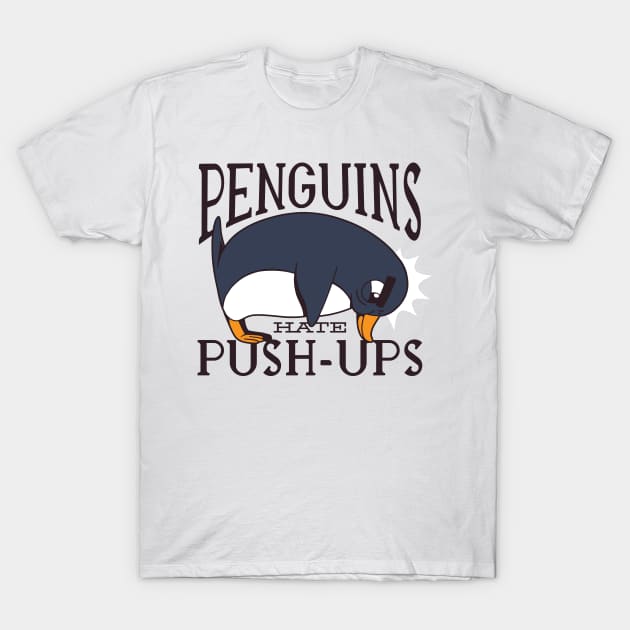 Penguins hate push-ups Shirt T-Shirt by A&P